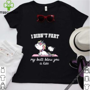 I Didn't Fart My Butt Blew You A Kiss Unicorn Gift Funny