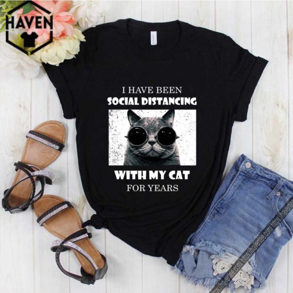 I Have Been Social Distancing With My Cat For Years T-Shirt