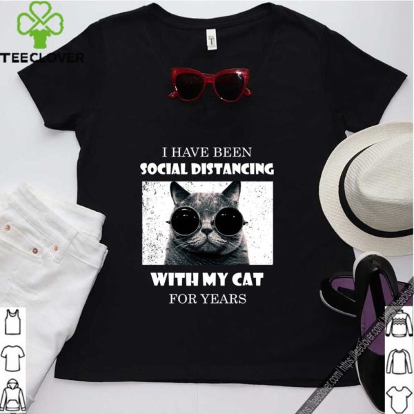 I Have Been Social Distancing With My Cat For Years T-Shirt