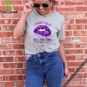 I Won’t Quit But I Will Cuss The Whole Time Lupus Awareness hoodie, sweater, longsleeve, shirt v-neck, t-shirt