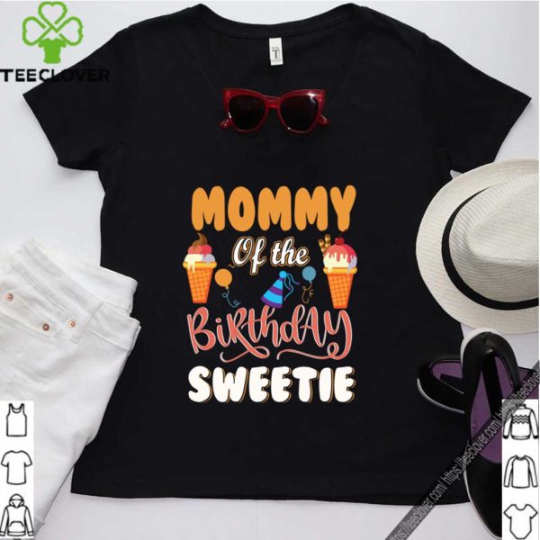 Ice Cream Cones Mommy Of The Birthday Sweetie T-Shirt Dad T-Shirt