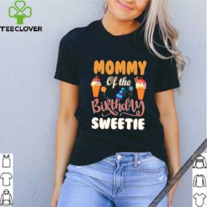 Ice Cream Cones Mommy Of The Birthday Sweetie T-Shirt Dad