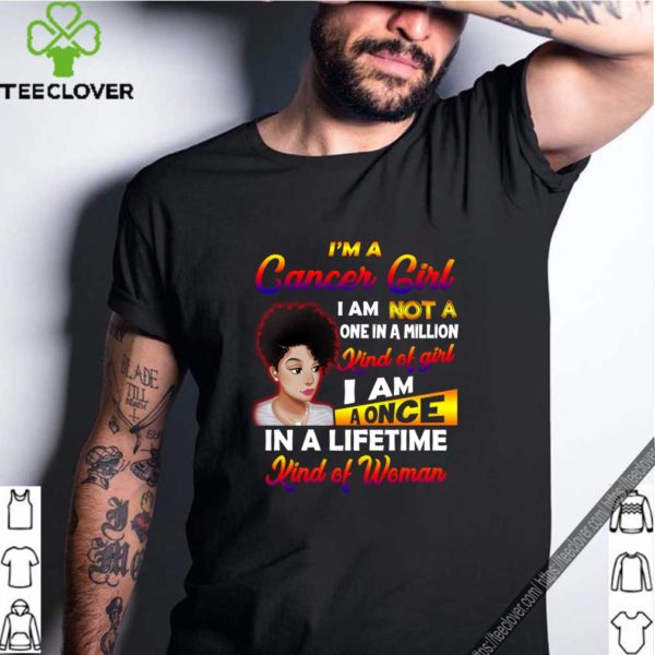 I’m A Cancer I Am Not A One In A Million Funny Birthday Gift T-Shirt