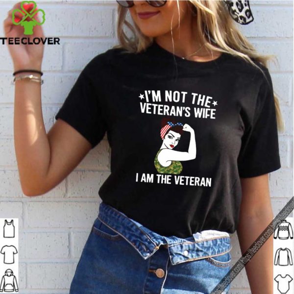 Im Not The Veterans Wife Im The Veteran Military Rosie Flag T-Shirt T-Shirt