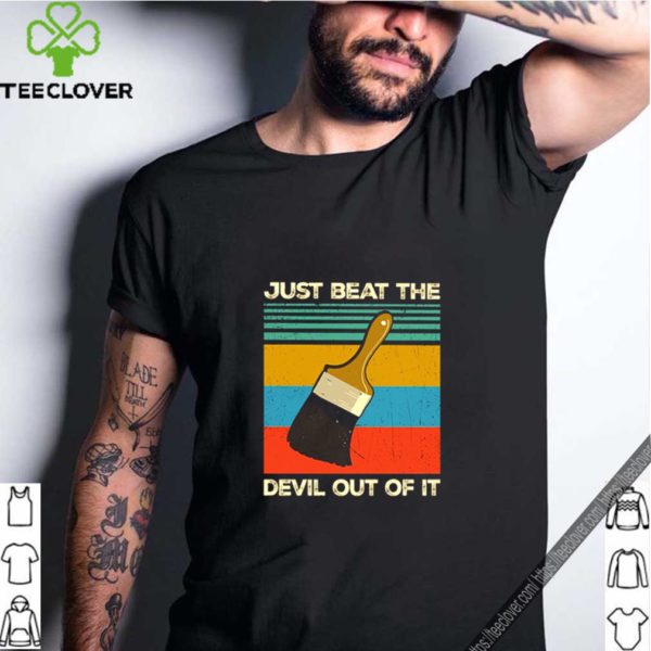 Just beat the devil out of it vintage hoodie, sweater, longsleeve, shirt v-neck, t-shirt