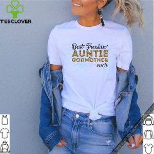 Leopard best freakin’ auntie and godmother ever hoodie, sweater, longsleeve, shirt v-neck, t-shirt