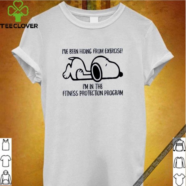 Snoopy I’ve been hiding from exercise I’m in the fitness protection program shirt