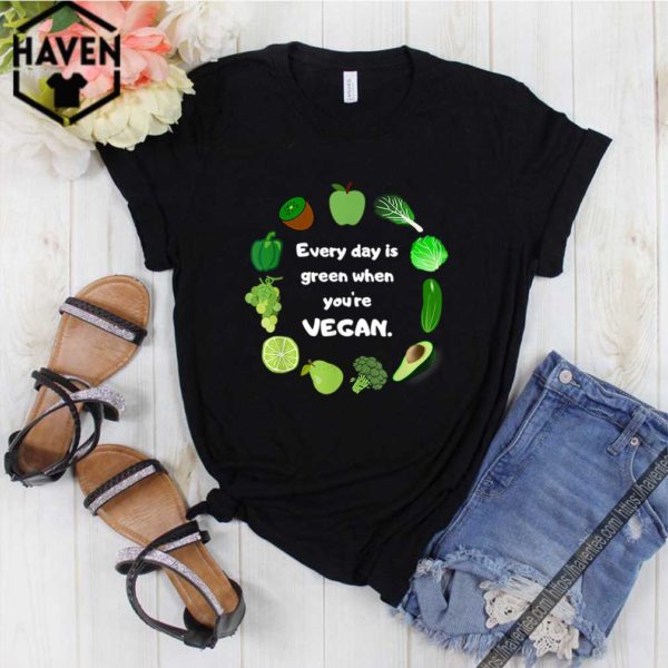 St. Patrick’s Day Funny Every day is green when you’re vegan T-shirt