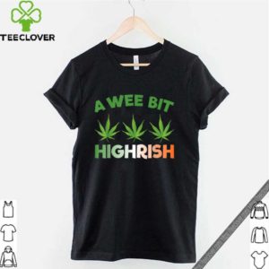 St. Patrick’s Day Weed – A Wee Bit Highrish hoodie, sweater, longsleeve, shirt v-neck, t-shirt