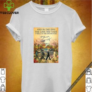 The Beatles The End Lyrics And In The End The Love You Take Signatures hoodie, sweater, longsleeve, shirt v-neck, t-shirt