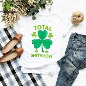 Total Shit Show Saint Patrick’s Day Drunk hoodie, sweater, longsleeve, shirt v-neck, t-shirt