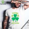 Total Shit Show Saint Patrick’s Day Drunk hoodie, sweater, longsleeve, shirt v-neck, t-shirt