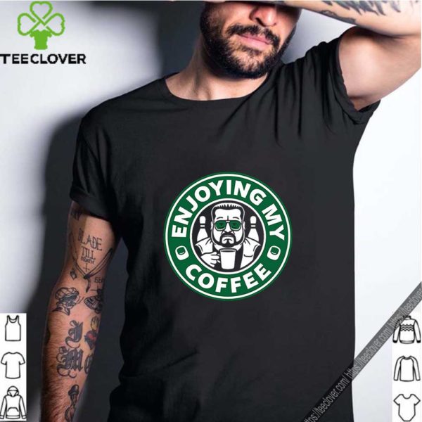 Walter Sobchak Enjoying my coffee Starbucks logo hoodie, sweater, longsleeve, shirt v-neck, t-shirt
