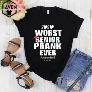 2020 worst senior prank ever quarantined shirt