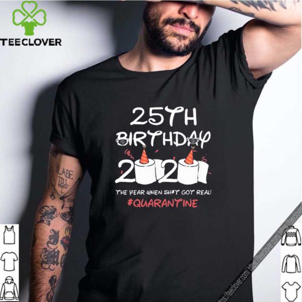 25th Birthday 2020 #Quarantine T-Shirt – Toilet Paper Quarantine 25th Birthday T-