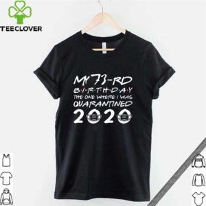 73rd Birthday The One Where I was Quarantined 2020 Classic Shirt Distancing Social TShirt Birthday