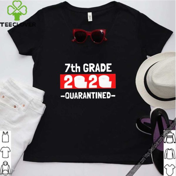 7th grade 2020 quarantined- 7th Grade graduation hoodie, sweater, longsleeve, shirt v-neck, t-shirt- 7th grade toilet paper 2020 Tee S