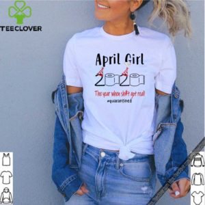 April Girl 2020 the year when shit got real Quarantined