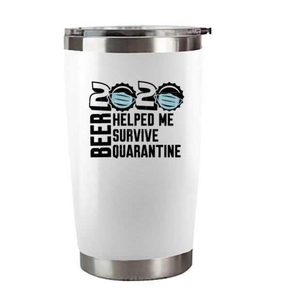 Beer quarantine 2020 Helped Me survive quatantine For T-