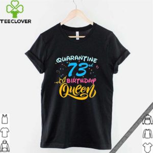 Born in 1947 My 73rd Birthday Queen Quarantine Social Distancing Quarantined Birthday 2020 Tee S