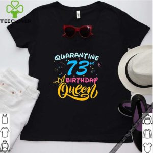 Born in 1947 My 73rd Birthday Queen Quarantine Social Distancing Quarantined Birthday 2020 Tee S