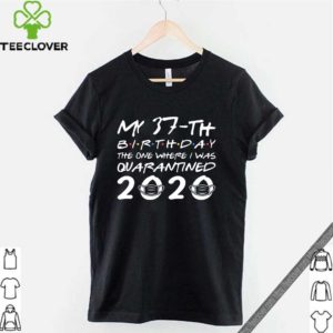 Born in 1983 My 37th Birthday The One Where I was Quarantined 2020 Classic Thoodie, sweater, longsleeve, shirt v-neck, t-shirt Distancing Social TShirt Birthday Gift For Mens W