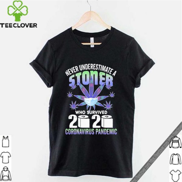 Cannabis Never Underestimate Stoner Who Survive Coronavirus Pandemic Shirt