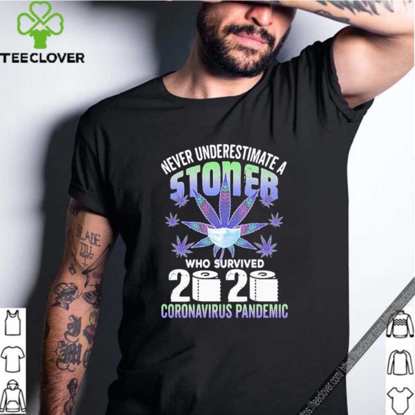 Cannabis Never Underestimate Stoner Who Survive Coronavirus Pandemic Shirt
