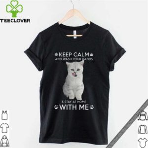 Cat Keep Calm And Wash Your Hands And Stay At Home With Me