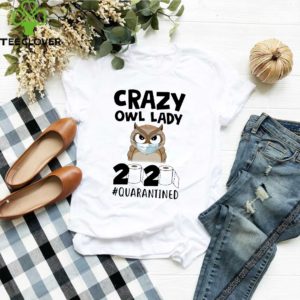 Crazy Owl Lady 2020 Quarantine Shirt