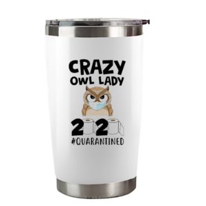 Crazy Owl Lady 2020 Quarantine