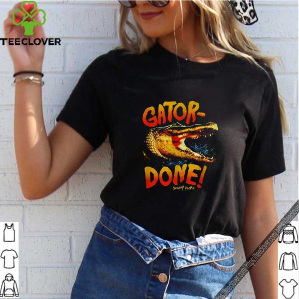 Crocodile gator done swamp people shirt