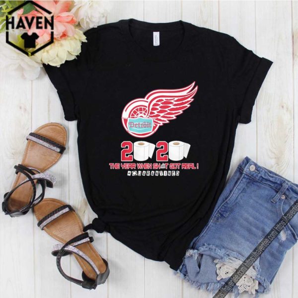 Detroit Red Wings Mask 2020 The Year When Shit Got Real Quarantined Shirt