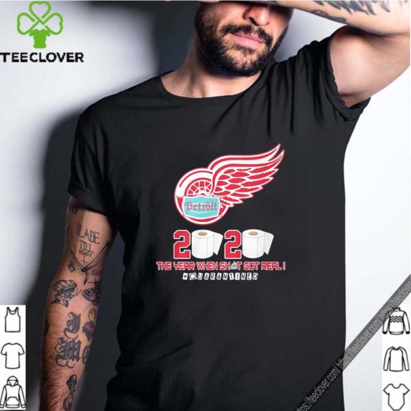 Detroit Red Wings Mask 2020 The Year When Shit Got Real Quarantined Shirt