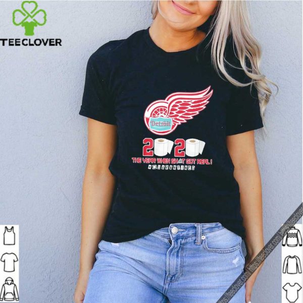 Detroit Red Wings Mask 2020 The Year When Shit Got Real Quarantined Shirt