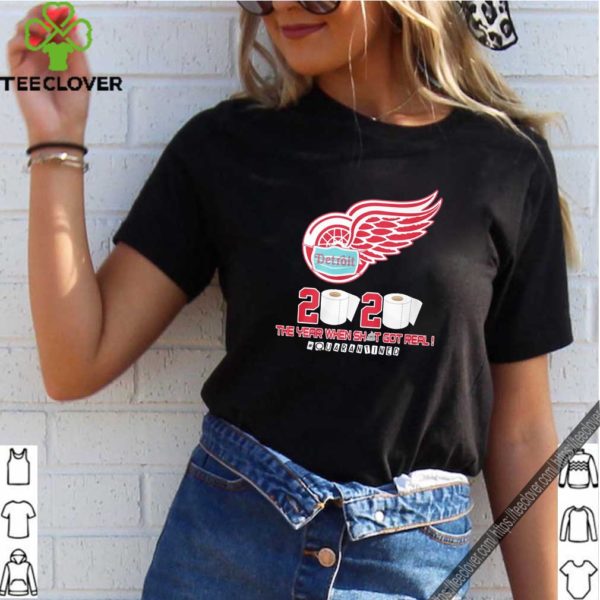 Detroit Red Wings Mask 2020 The Year When Shit Got Real Quarantined Shirt