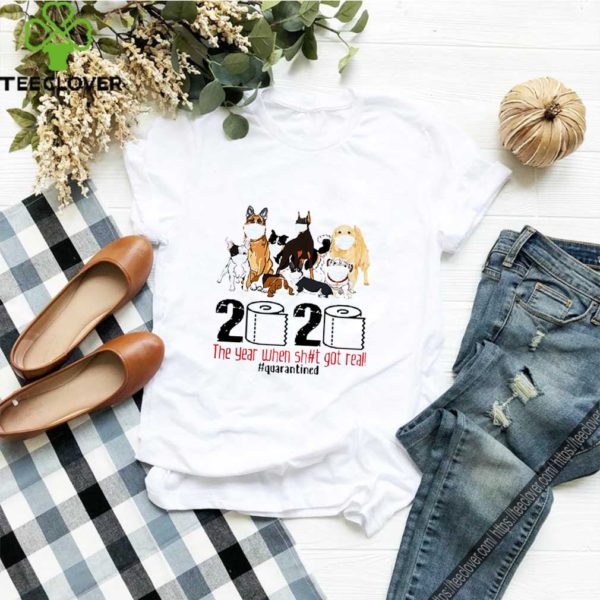 Dogs mask 2020 the year when shit got real quarantined Coronavirus shirt
