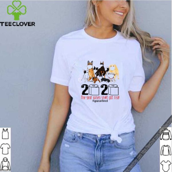 Dogs mask 2020 the year when shit got real quarantined Coronavirus shirt