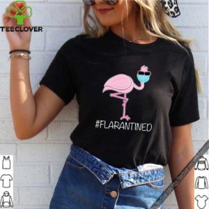 Flamingo quarantine Flarantined shirt