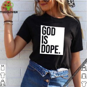 God Is Dope T-Shirt