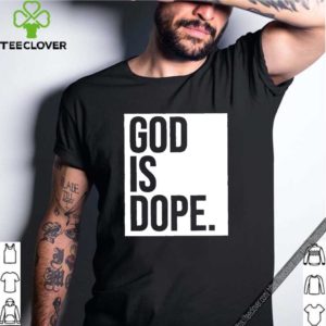 God Is Dope T-