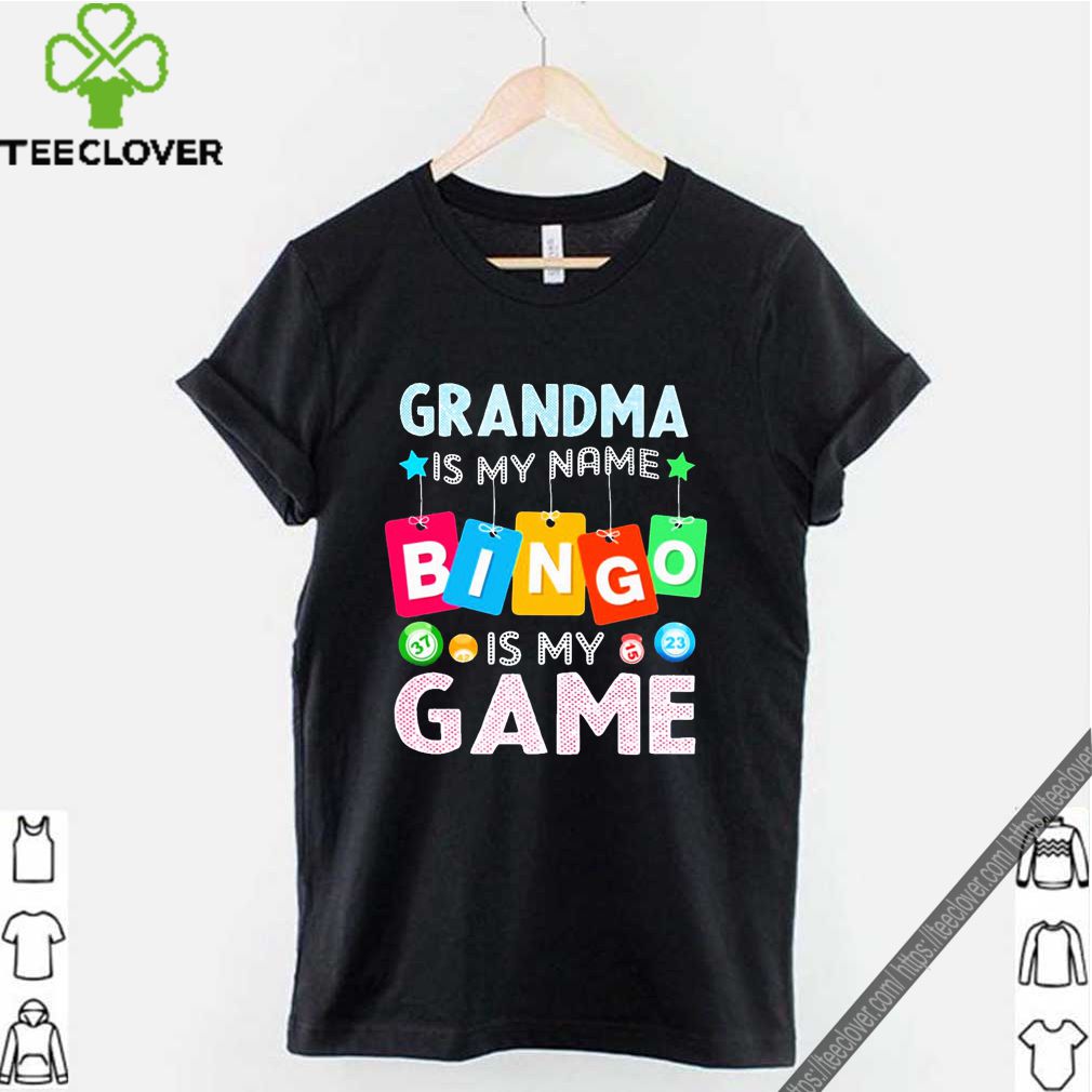 Grandma is my name bingo is my game T-shirt 9 Grandma is my name bingo is my game T-