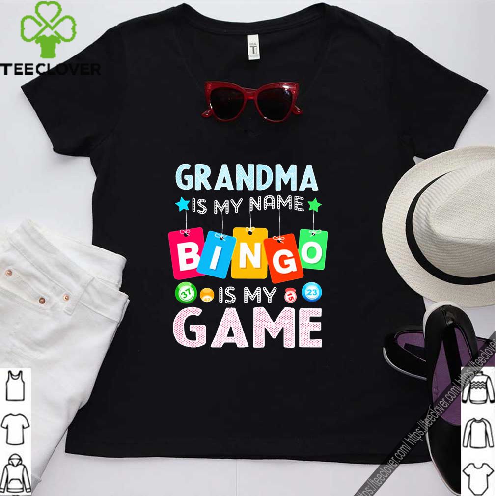 Grandma is my name bingo is my game T-shirt 8 Grandma is my name bingo is my game T-