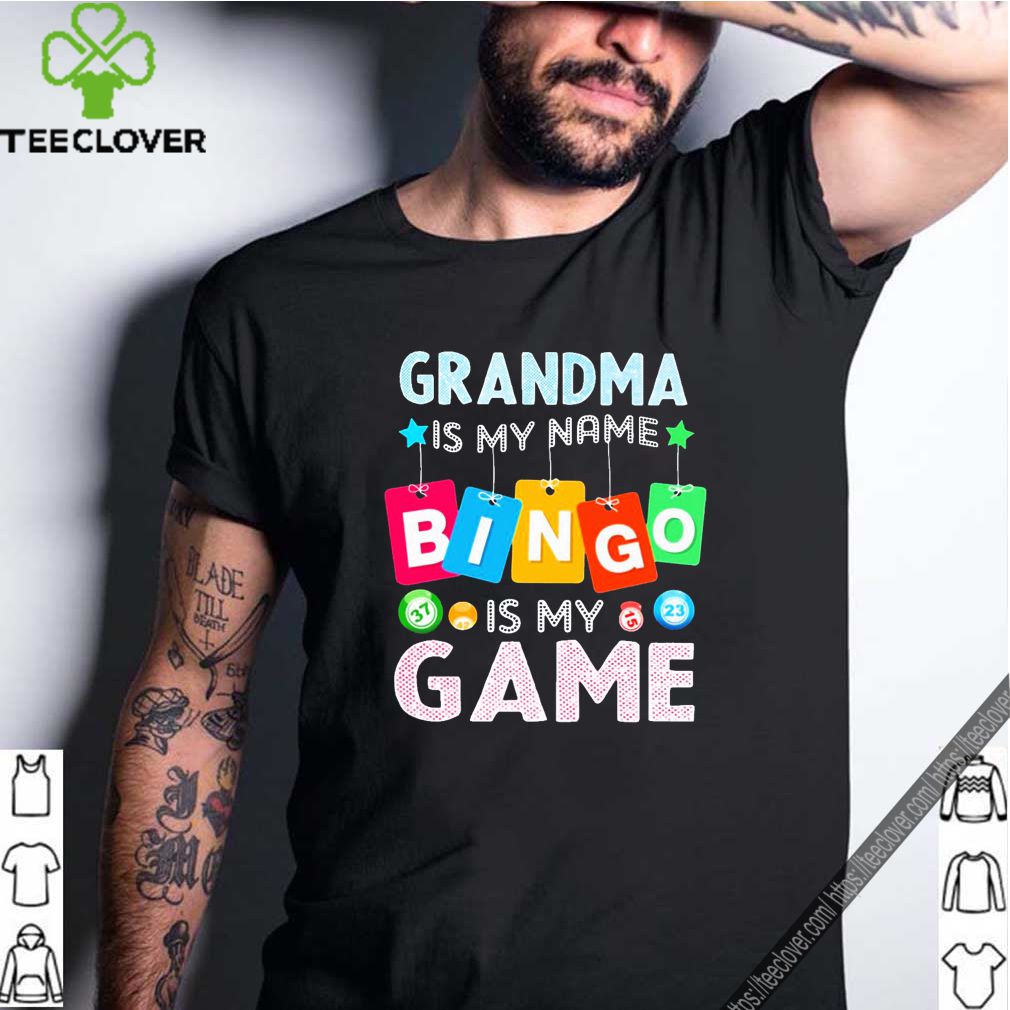 Grandma is my name bingo is my game T-shirt 7 Grandma is my name bingo is my game T-