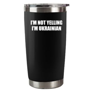 I’m not yelling I’m Ukrainian