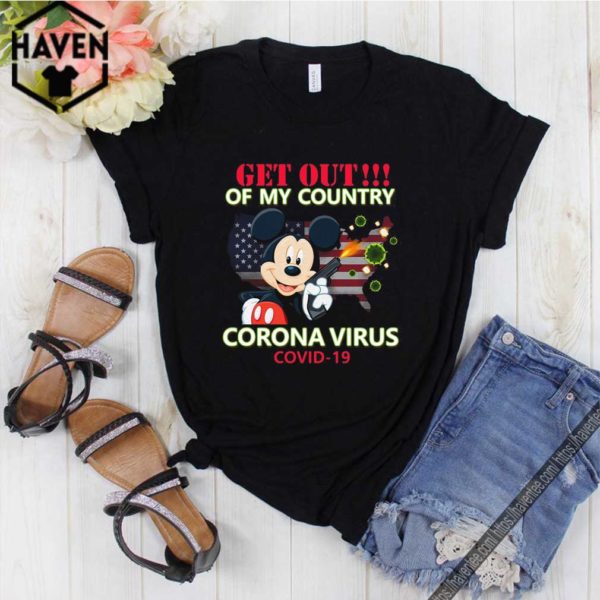 Mickey Mouse Get Out Of My Country Corona Virus Covid 19 Shirt