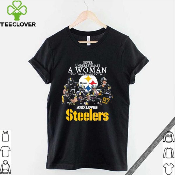 Never Underestimate A Woman Who Understands Football And Loves Steelers Shirt