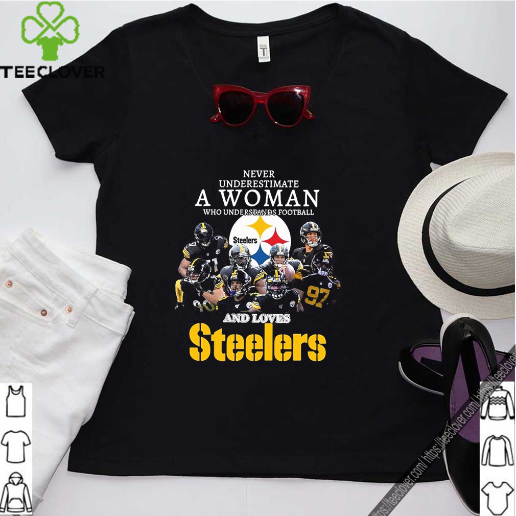 Never Underestimate A Woman Who Understands Football And Loves Steelers Shirt 8 Never Underestimate A Woman Who Understands Football And Loves Steelers