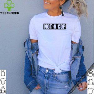 Not a Cop – Funny Policeman Grunge Text Pullover
