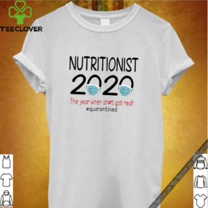 Nutritionist 2020 The Year When Shit Got Real Quarantined